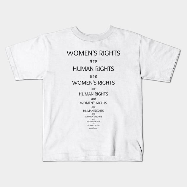 Women's rights are human rights Kids T-Shirt by KCrooks